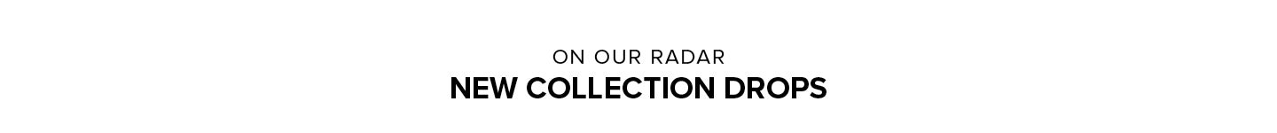New Collection Drops