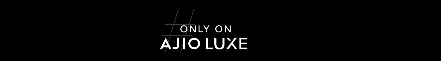 Only on Ajio Luxe